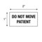 Nevs Printed Chart Tape - Do Not Move Patient NT-27 - alternate 2
